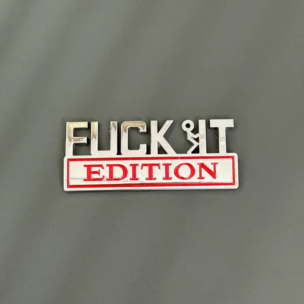 🚗🔥FUCK IT Edition Emblem | Car Decal Accessory