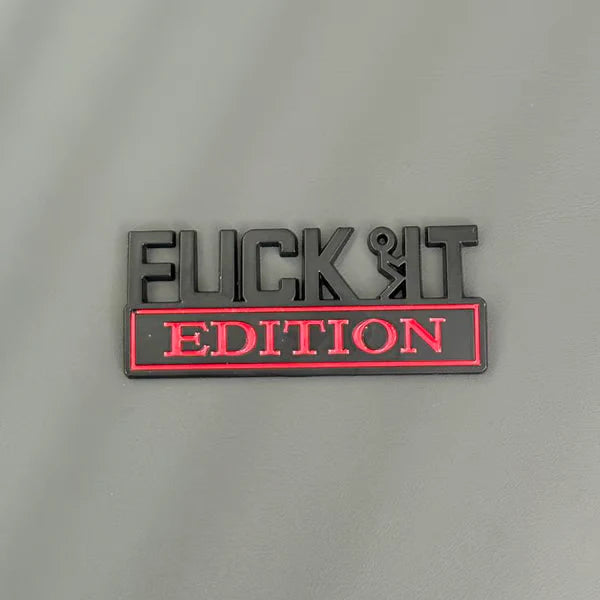 🚗🔥FUCK IT Edition Emblem | Car Decal Accessory